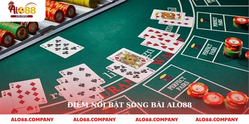Sòng bài Alo88 1 Điểm nổi bật sòng bài alo88
