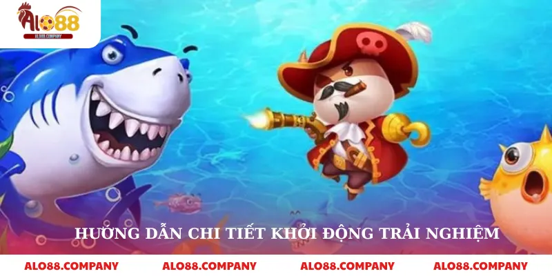 Bắn cá Alo88 2 Hướng dẫn chi tiết khởi động trải nghiệm
