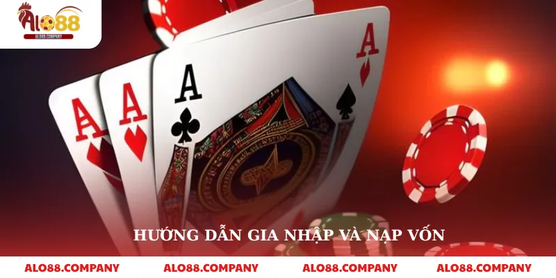 Sòng bài Alo88 3 Hướng dẫn gia nhập và nạp vốn